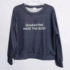 Dee Elly Sweatshirt Quarantine Made This Body Size Small Heather Black Crewneck